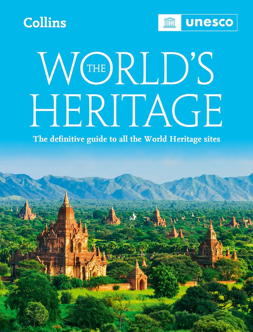 The World’s Heritage: The definitive guide to all World Heritage sites