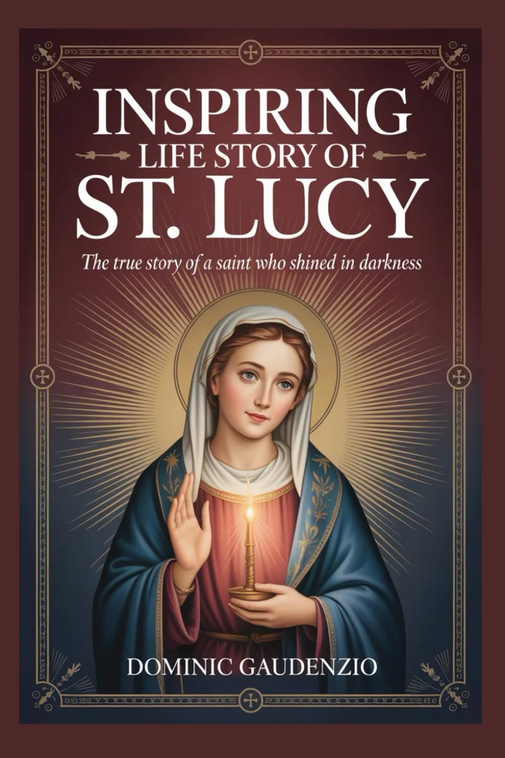 INSPIRING LIFE STORY OF ST. LUCY (DOMINIC CATHOLIC BOOKS)