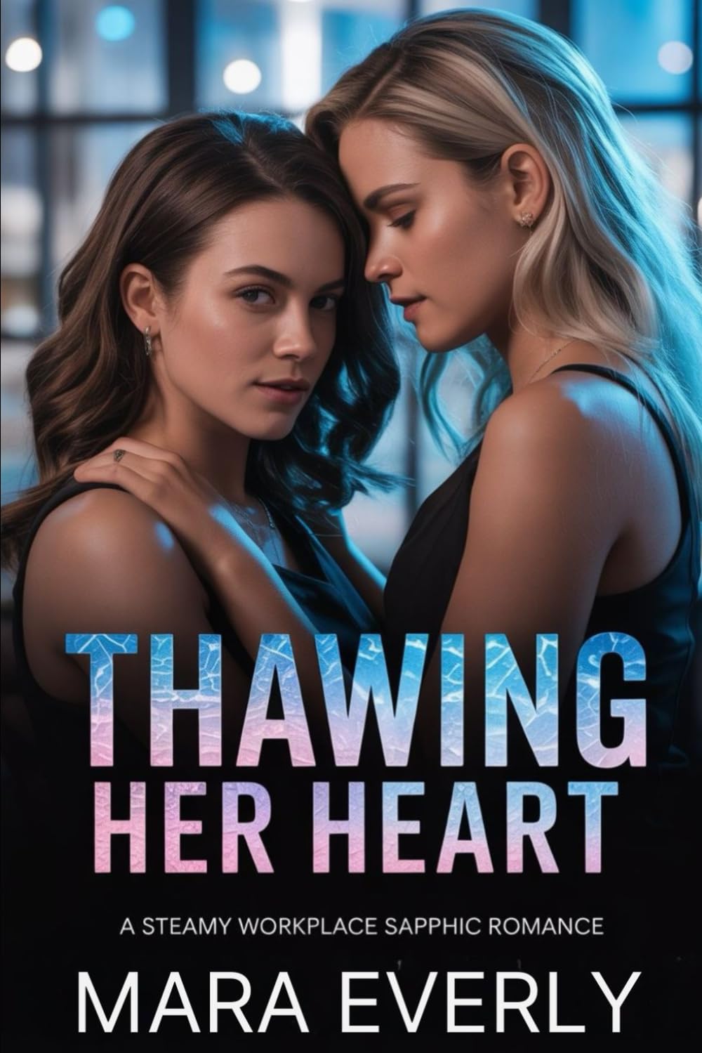 THAWING HER HEART: A Steamy Workplace Sapphic Romance