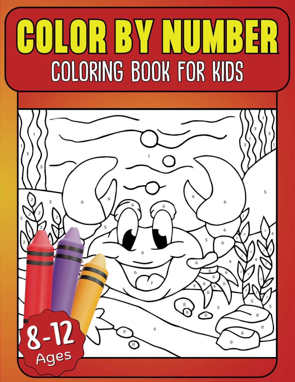 Color By Number Coloring Book For Kids Ages 8-12: Large Print Animals, Flowers, Birds, Nature and More Coloring Book for 8-12 Year Old Boys and Girls