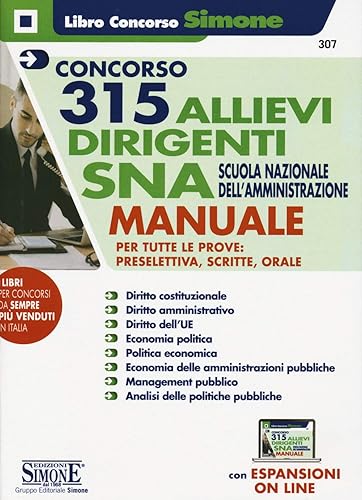 Concorso 315 allievi dirigenti SNA 2020 (Scuola Nazionale dell'Amministrazione). Manuale per tutte le prove preselettiva, scritta e orale. Con aggiornamento online