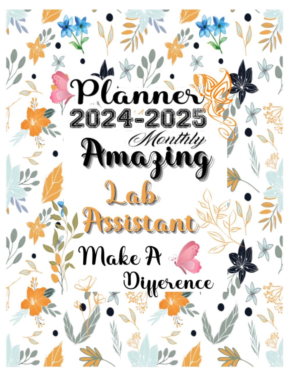 Lab Assistant Gift: Planners for Lab Assistant: Two Years Monthly Planner & Personal Appointment Scheduler, Logbook with 24 Months Calendar