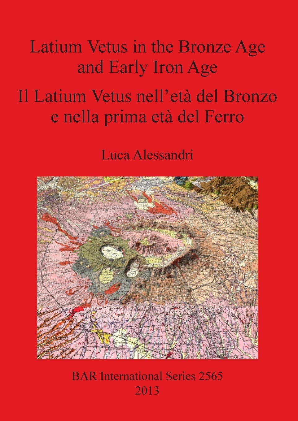 Latium Vetus in the Bronze Age and Early Iron Age / Il Latium Vetus nell'età del Bronzo e nella prima età del Ferro: 2565