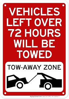 Vehicles Left Over 72 Hours Will Be Towed Tow Away Zone With Car Tow Graphic Sign, 10x7 Inches, Rust Free .040 Aluminum, Fade Resistant, Made in USA by My Sign Center