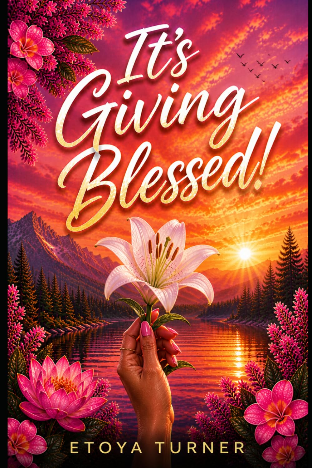 It’s Giving Blessed!: A Devotional on Faith, Growth, and Self-Discovery