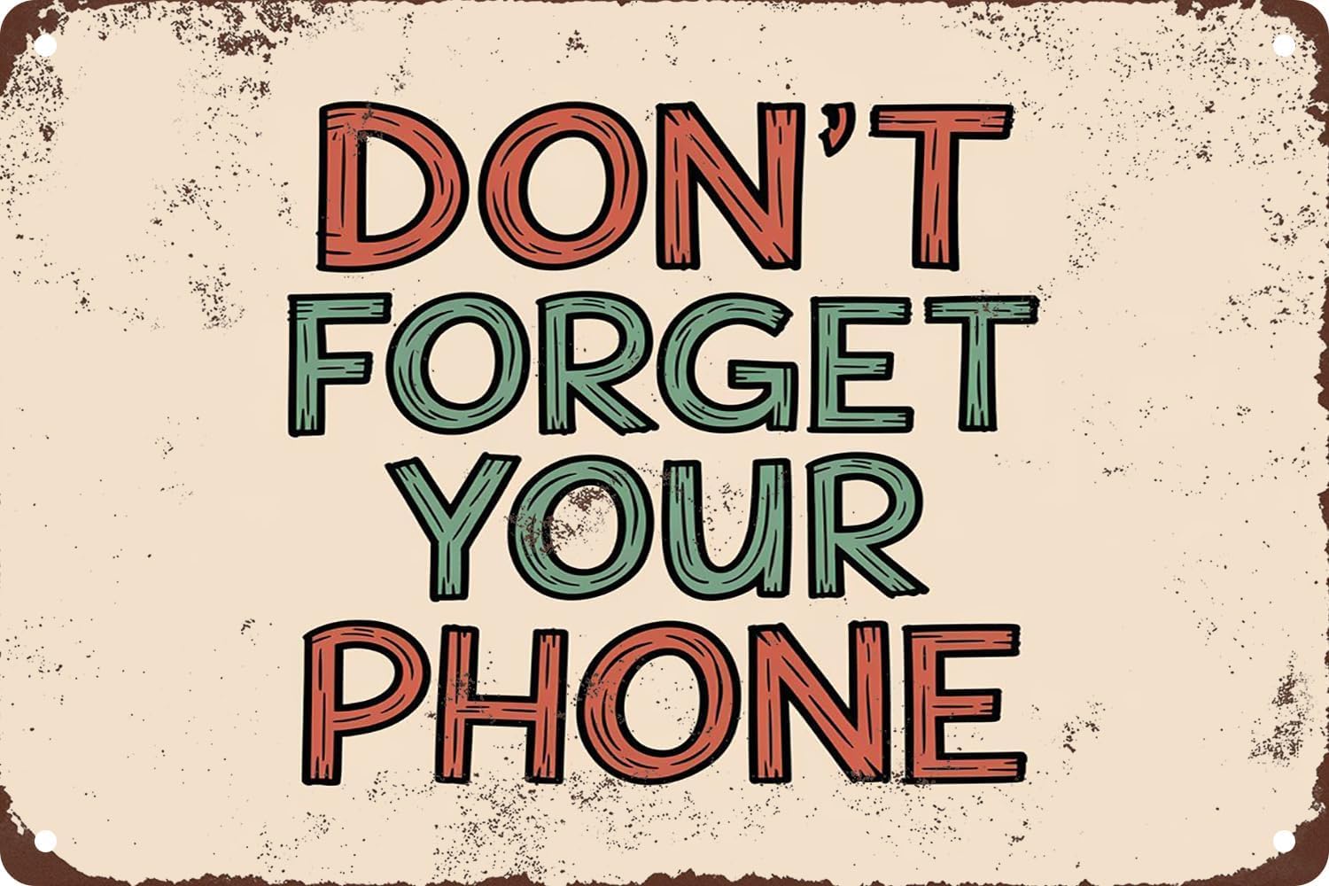 SMAZDFXX Don't Forget Your Phone Metal Sign Block Entry Tin Sign with Sayings Motivational Wall Decorations for Living Room Rustic Wall Art Kitchen Wall Hanging Sign 5.5"x8"