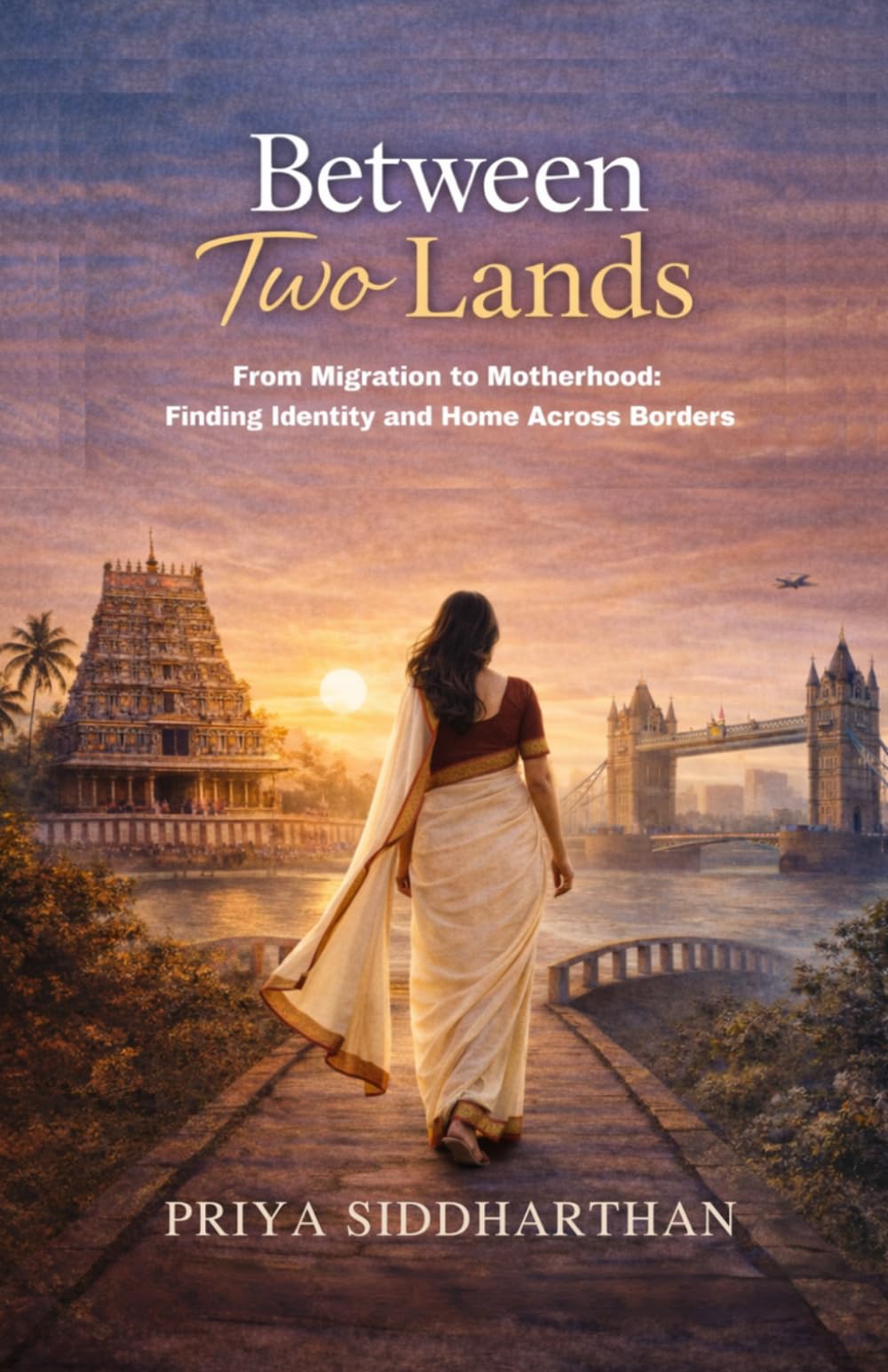 Between Two Lands: From Migration to Motherhood: Finding Identity and Home Across Borders