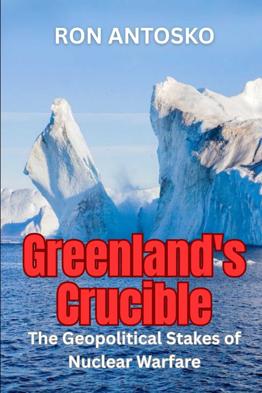 Greenland's Crucible: The Geopolitical Stakes of Nuclear Warfare
