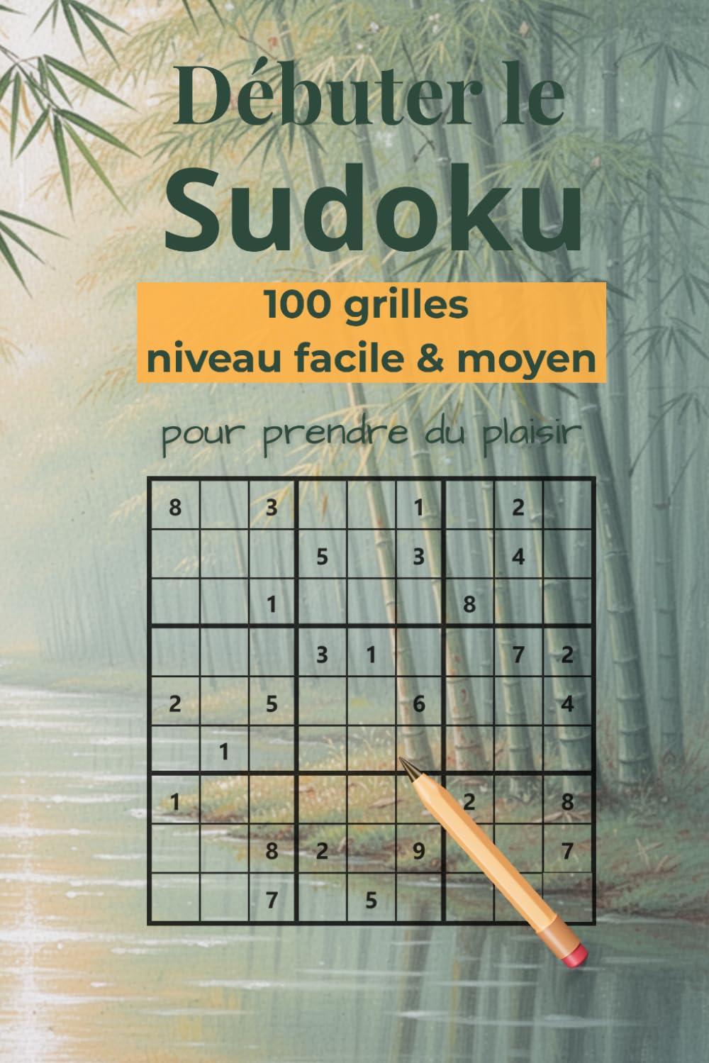 Débuter le Sudoku: 100 Grilles Niveau Facile & Moyen - Règles et Astuces de jeu incluses