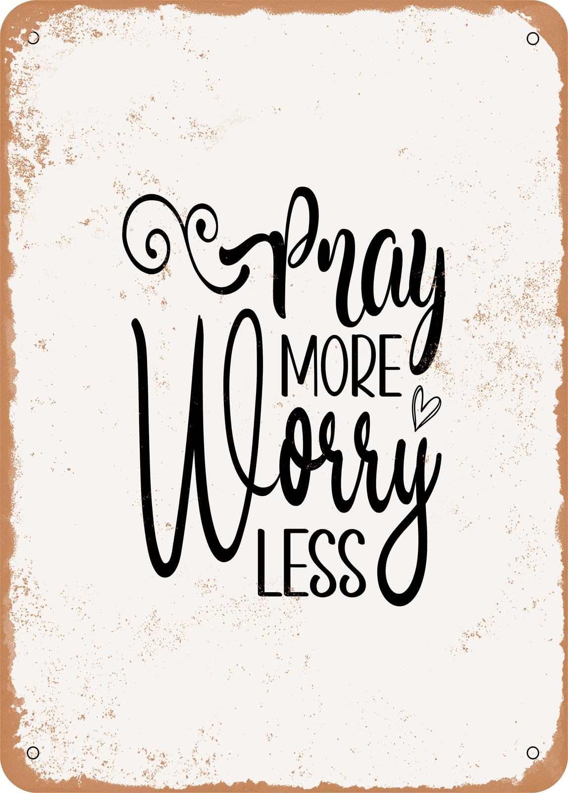 Metal Sign - Pray More Worry Less - 3 - Vintage Look home decor