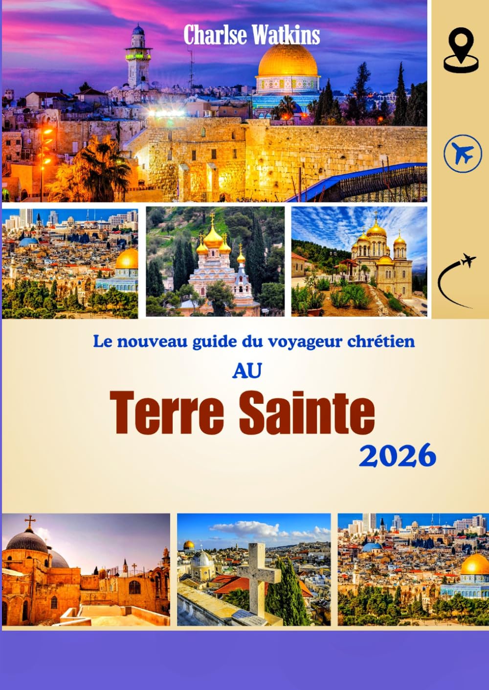 Le nouveau guide du voyageur chrétien AU Terre Sainte 2026
