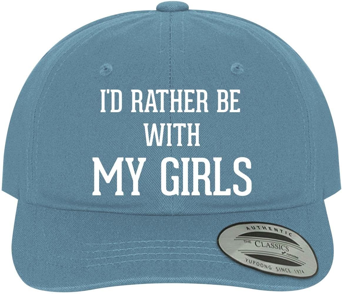 I'd Rather Be with My Girls - Soft Dad Hat Baseball Cap