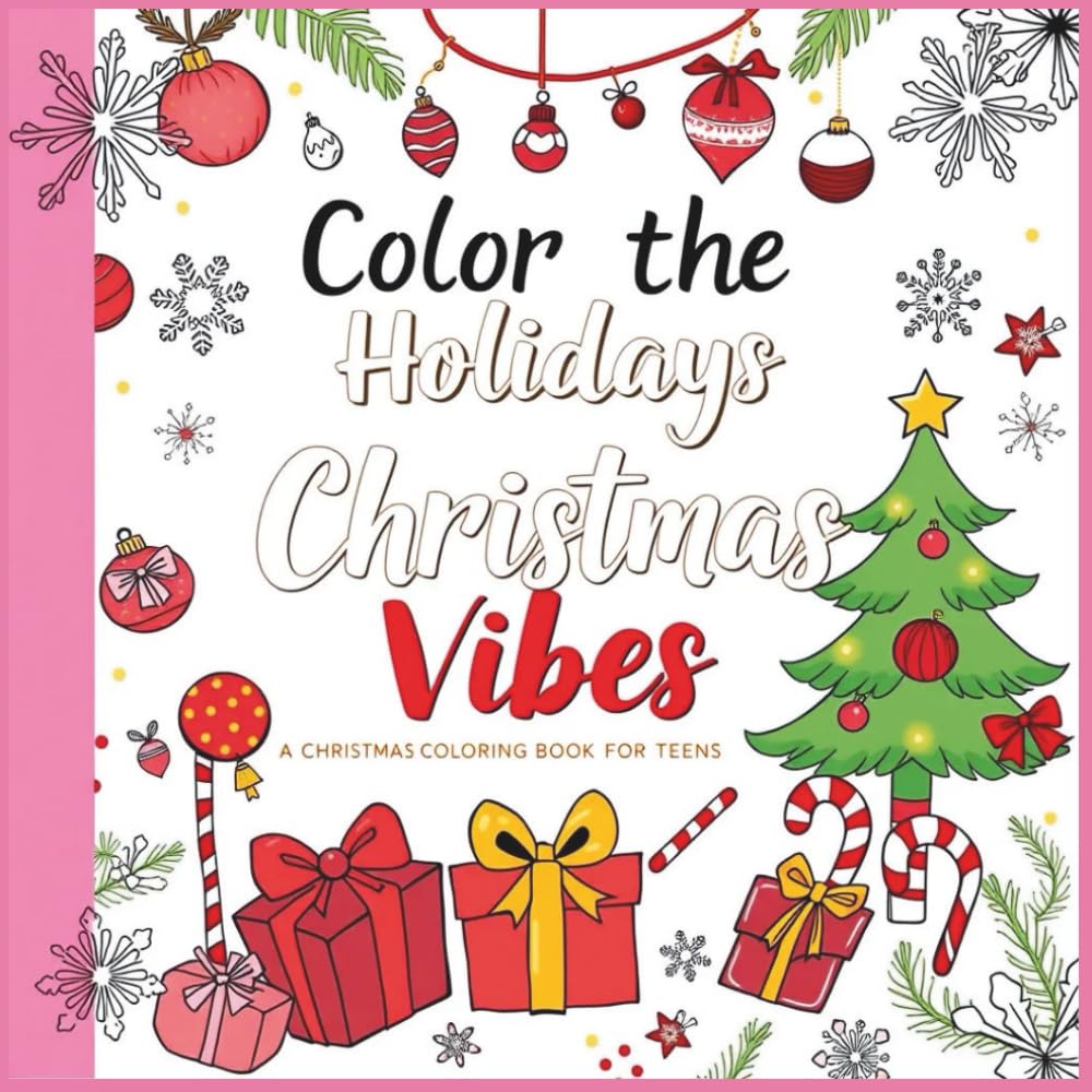 Color the Holidays: Teen Christmas Vibes , A Festive Coloring Book for Creative Teens: Cool Christmas Designs to Color, Chill, and Get in the Holiday Mood