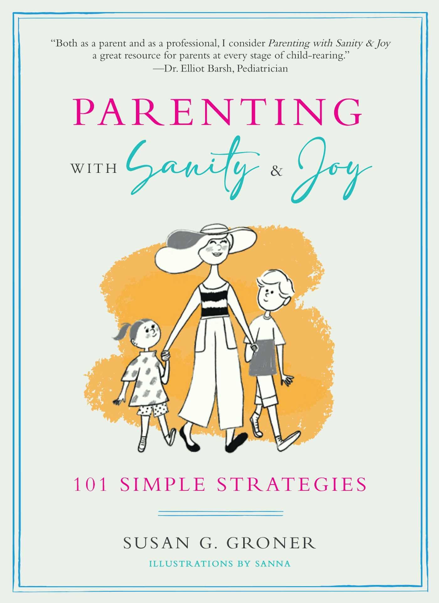 Buy Parenting with Sanity & Joy: 101 Simple Strategies — BookShops.in