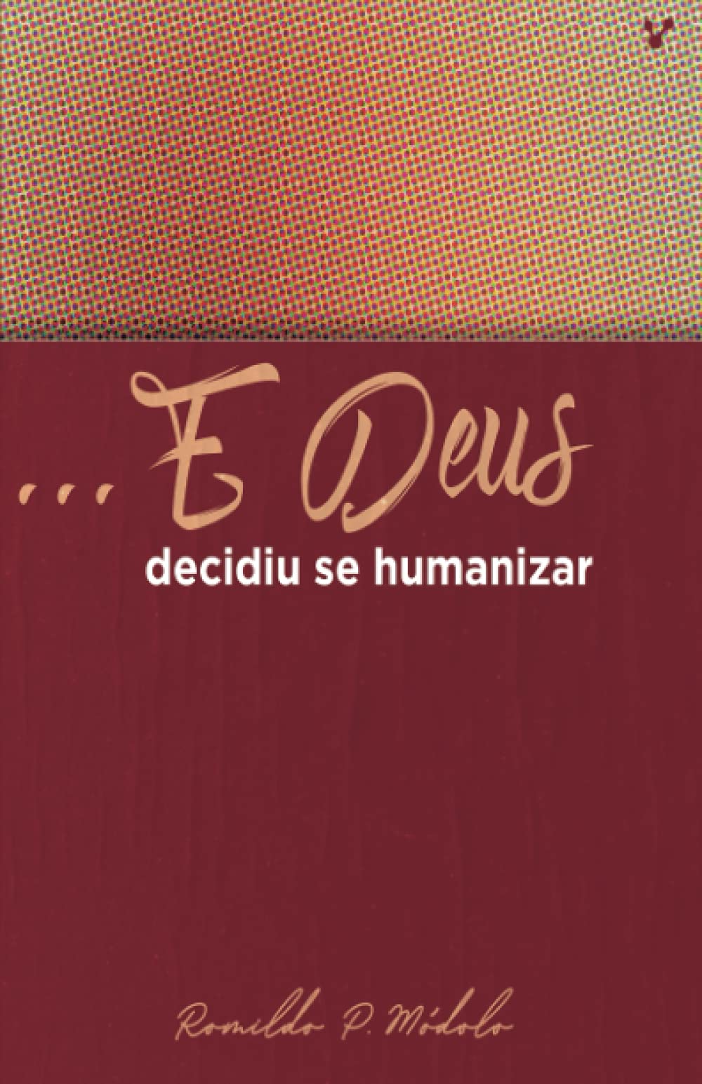 E Deus Decidiu se Humanizar