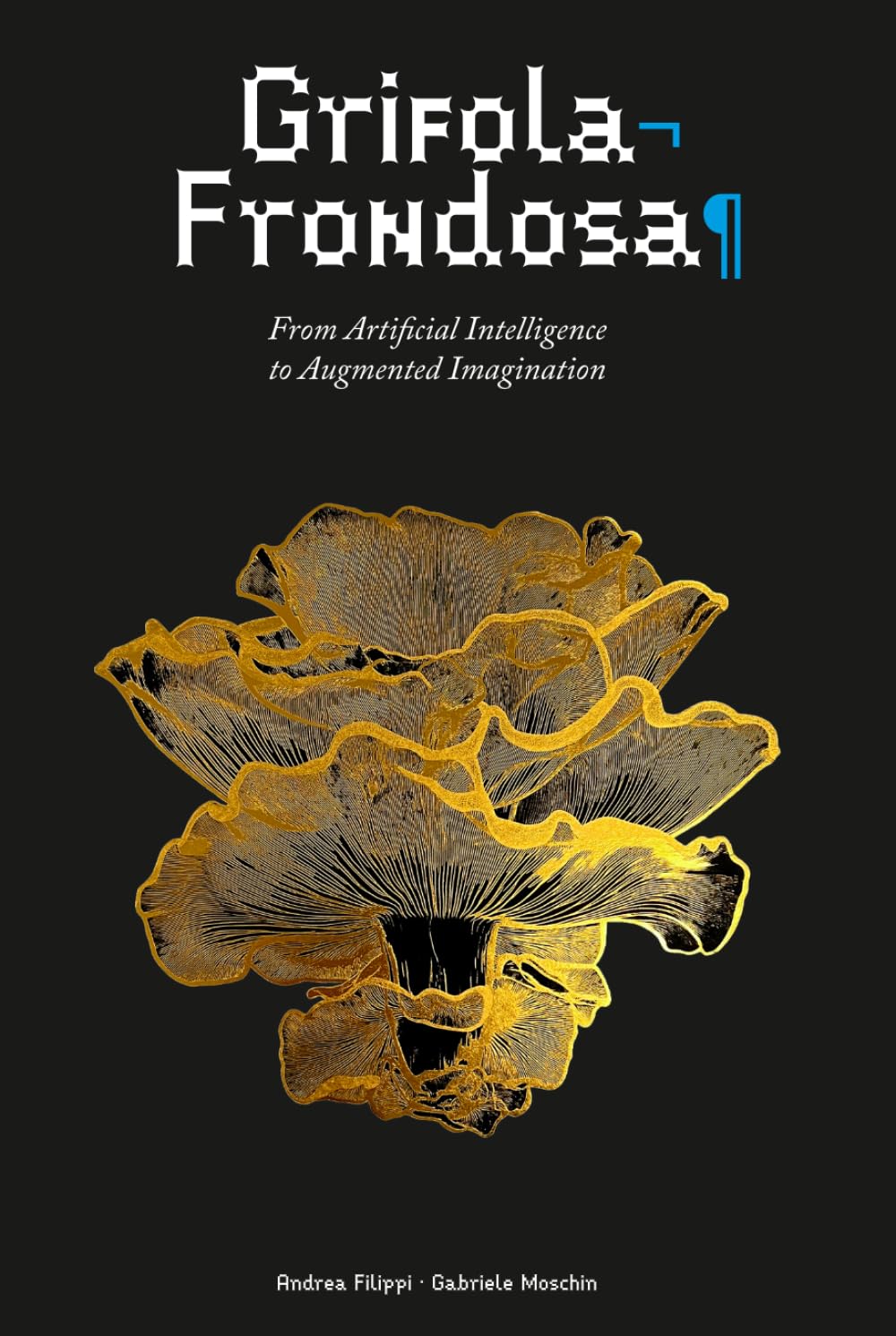 Grifola Frondosa: From Artificial Intelligence to Augmented Imagination