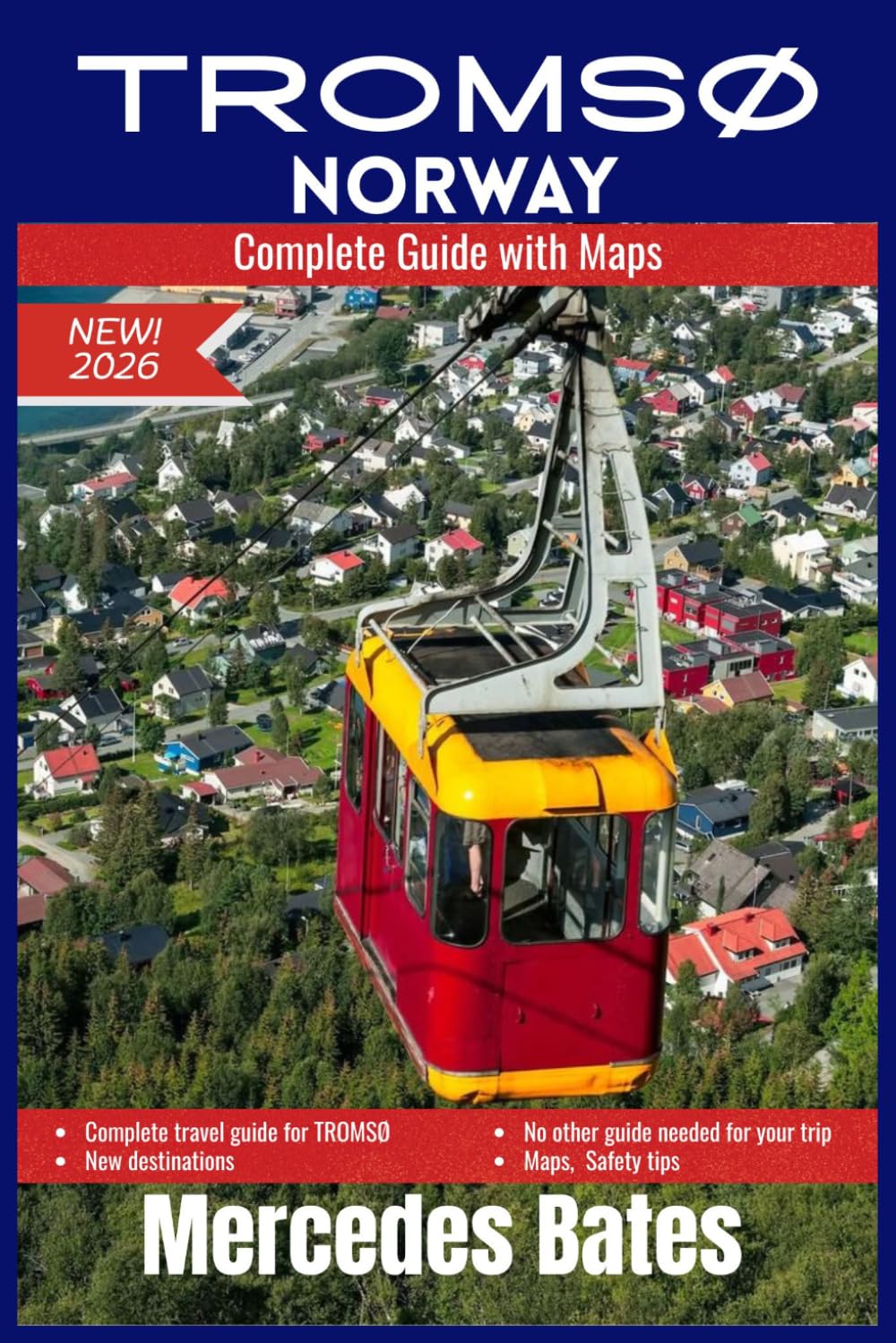 TROMSØ NORWAY Travel Guide 2026: Discover the Arctic Capital: A Comprehensive Guide to Northern Lights, Midnight Sun, Fjord Adventures, and Norway's Gateway to the North