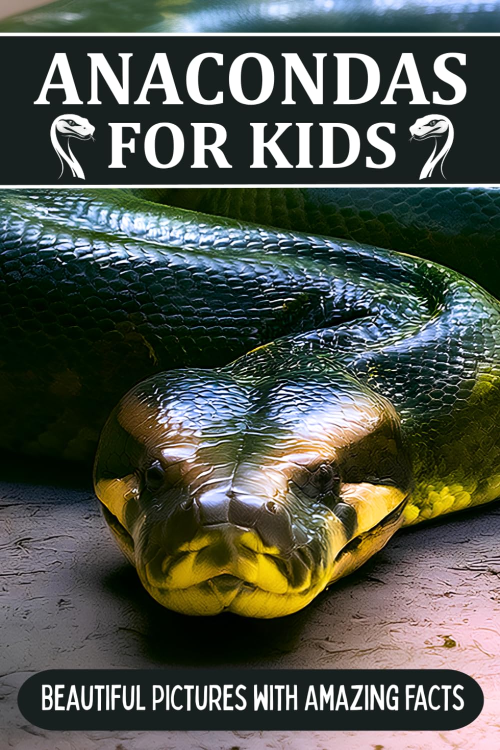 Anacondas for Kids: Beautiful Pictures with Amazing Facts