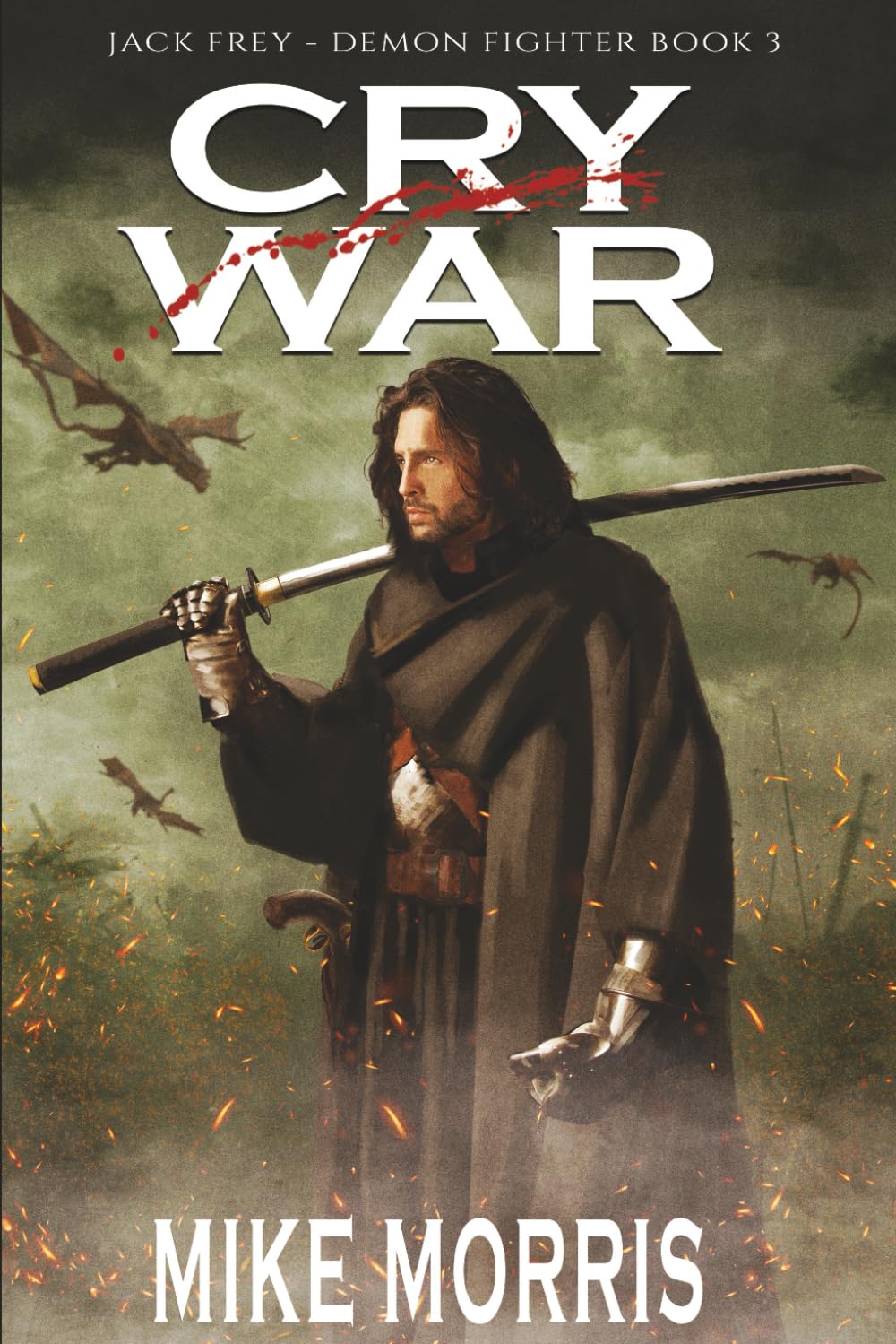 CRY WAR: A dark epic fantasy (Jack Frey - Demon Fighter)