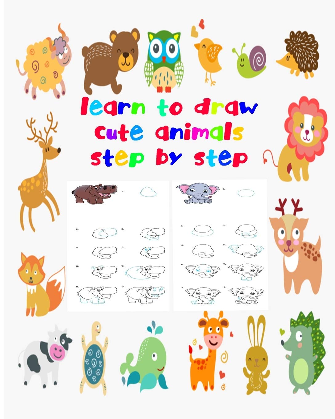 learn to draw cute animals step by step: Fun beginner's drawing guide for kids: learn to draw cute animals using easy lines and shapes. Learn how to draw 35 animals