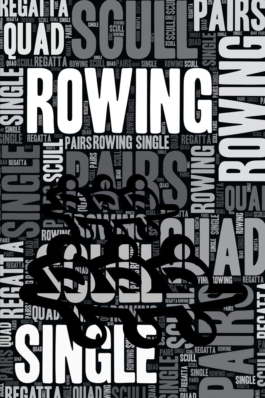Rowing Journal: Cool Blank Lined Rowing Lovers Notebook For Rower and Coach