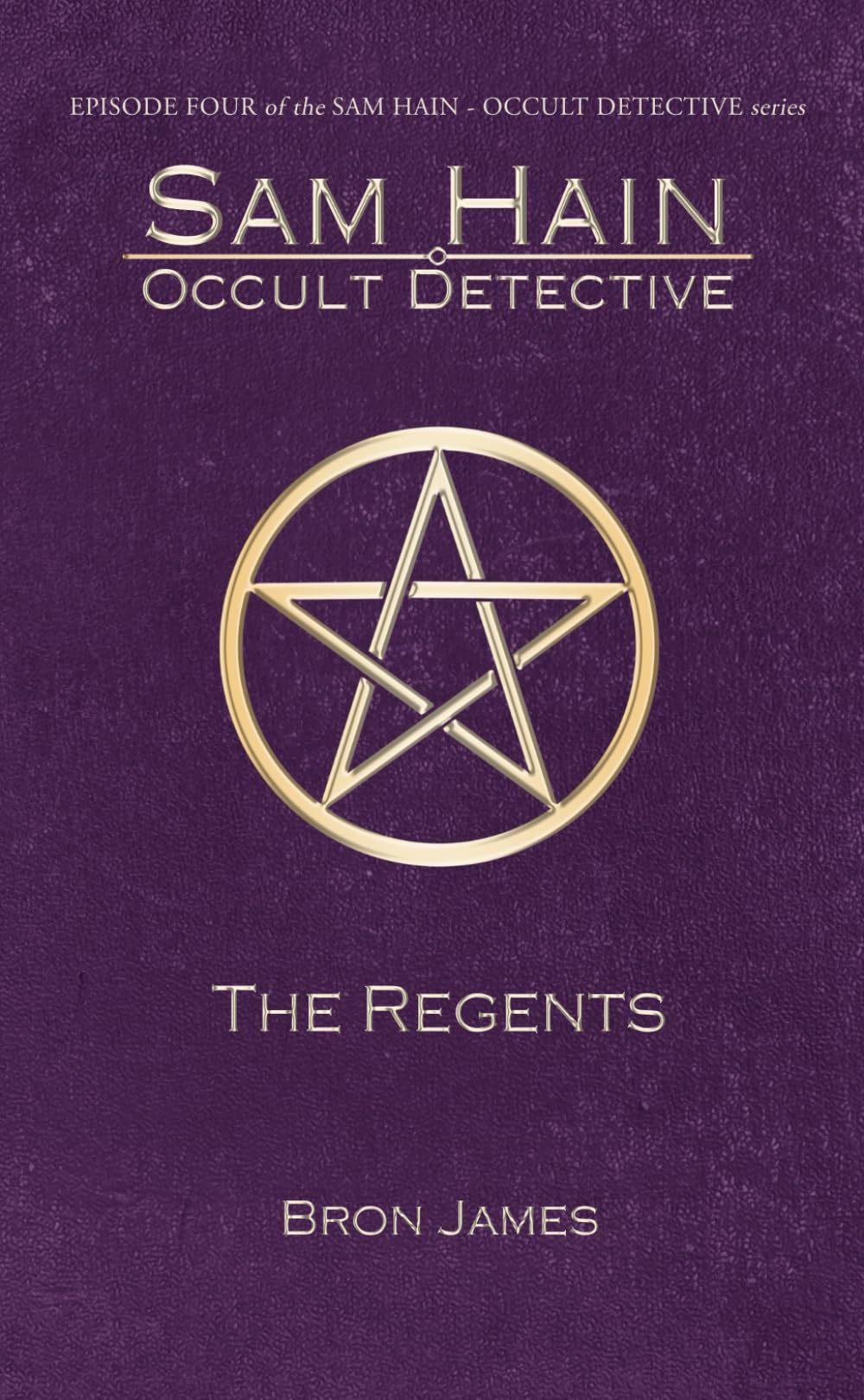The Regents (Sam Hain - Occult Detective #4)