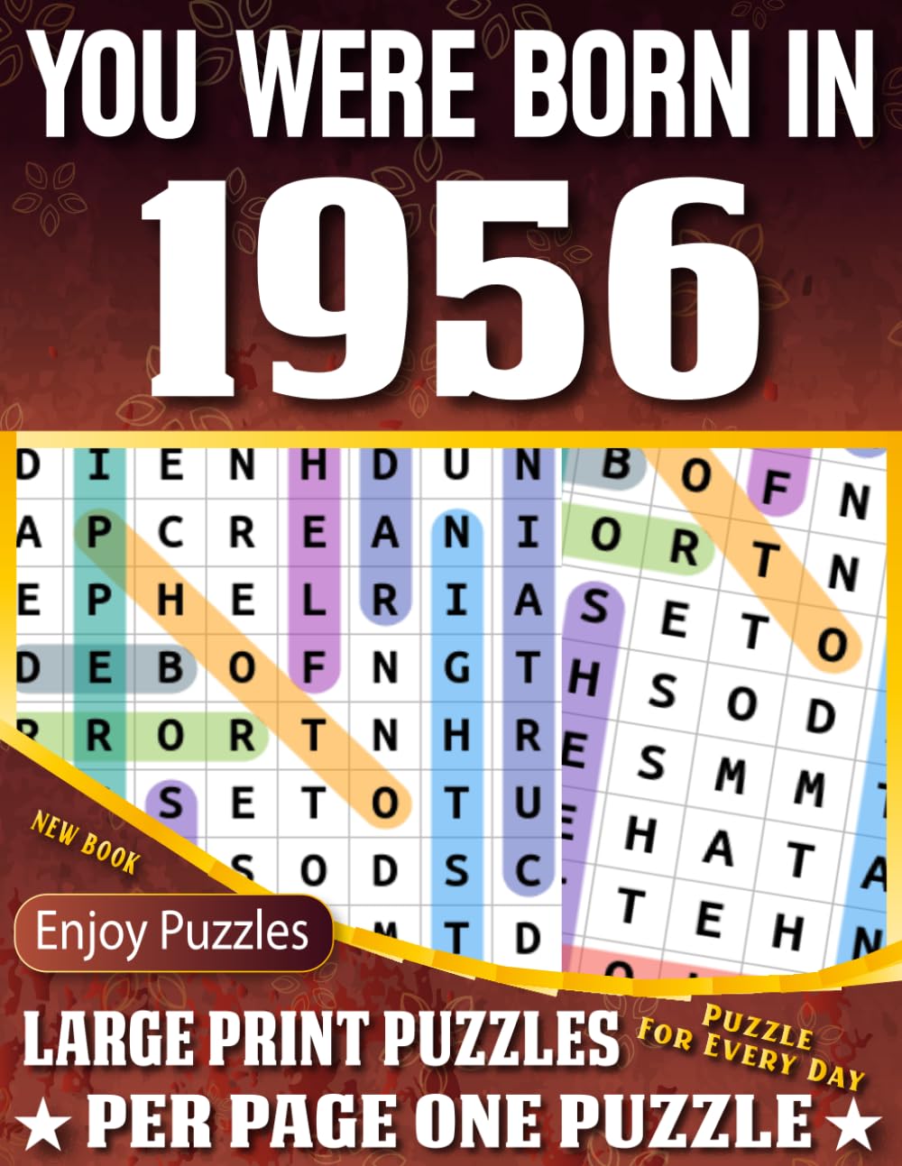 You Were Born In 1956 Word Search Book: Large Print Word Search Puzzles for Seniors, Adults and All Puzzle Fans! (Over 85 Fun Puzzles with Complete Solutions)