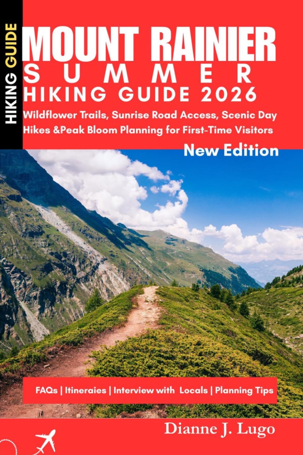 Mount Rainier Summer Hiking Guide 2026: Wildflower Trails, Sunrise Road Access, Scenic Day Hikes & Peak Bloom Planning for First-Time Visitors