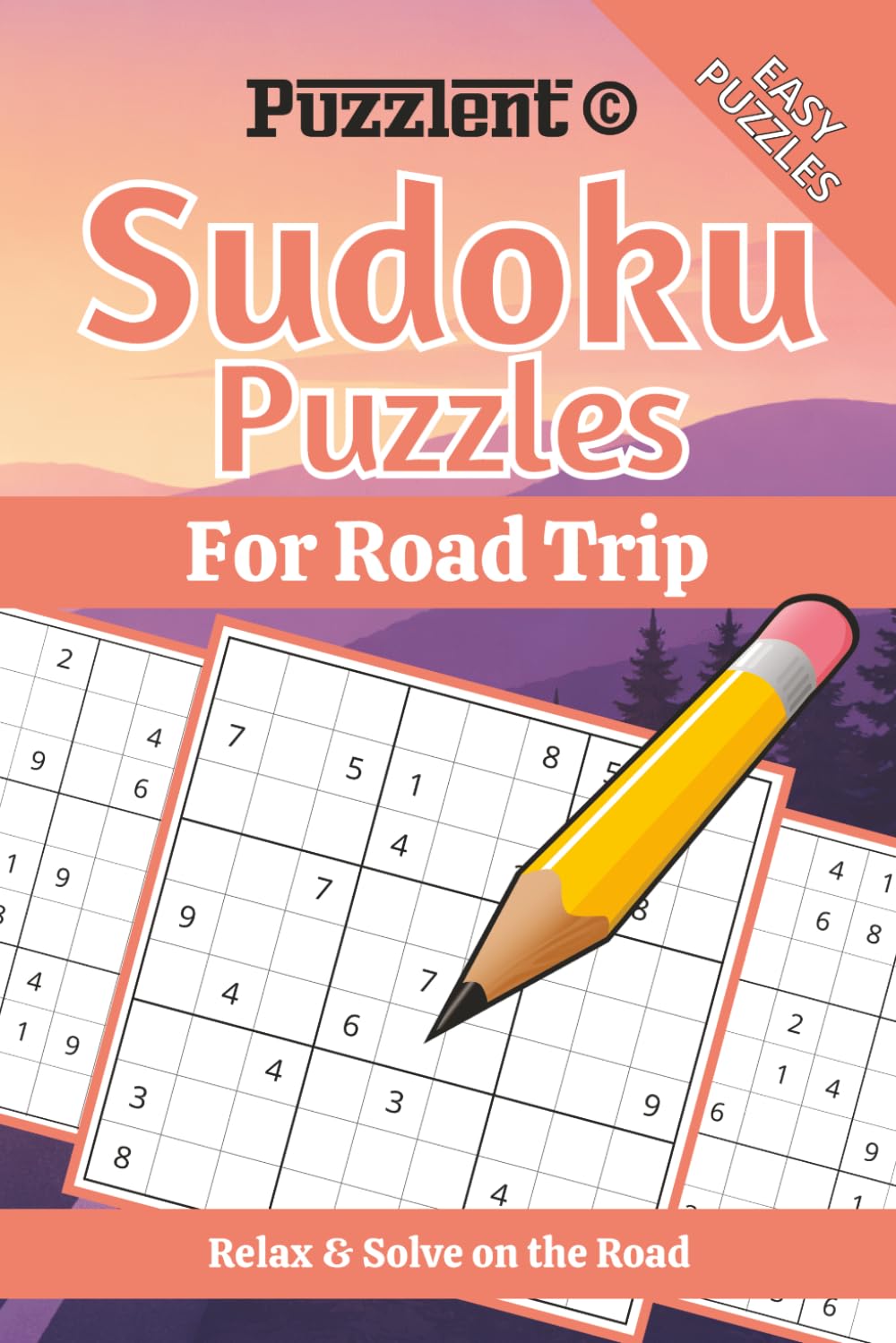 Sudoku Puzzles For Road Trip: Sudoku Puzzles for Long Drives | Relax, Focus, and Solve on the Road | 6×9 Inches, 110 Pages | 50+ Puzzles | Solutions Included