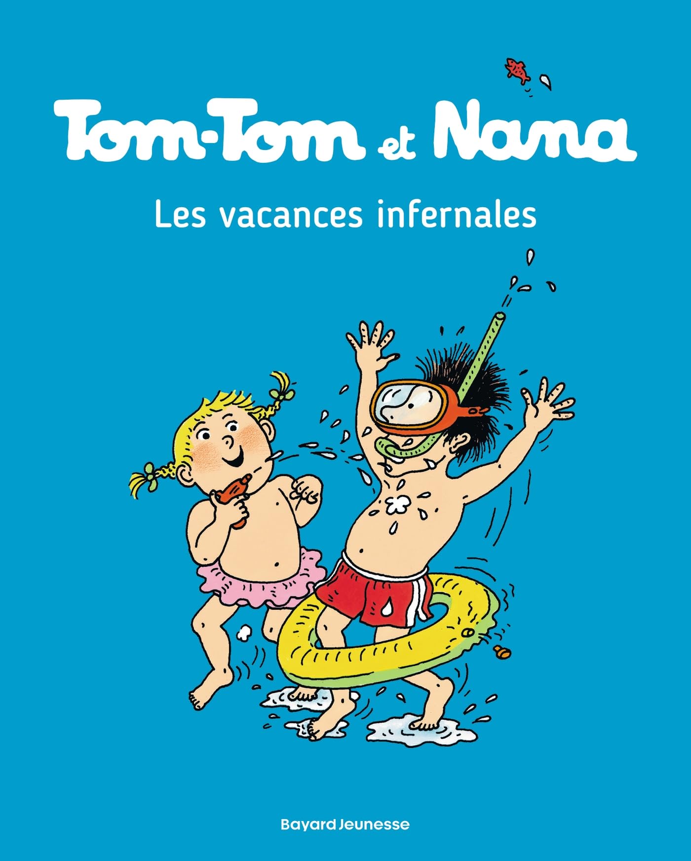 Tom Tom et Nana: Tom-Tom et Nana 5/Les vacances infernales