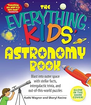 The Everything Kids' Astronomy Book: Blast into outer space with stellar facts, intergalactic trivia, and out-of-this-world puzzles (Everything® Kids Series)-Wow! eBook