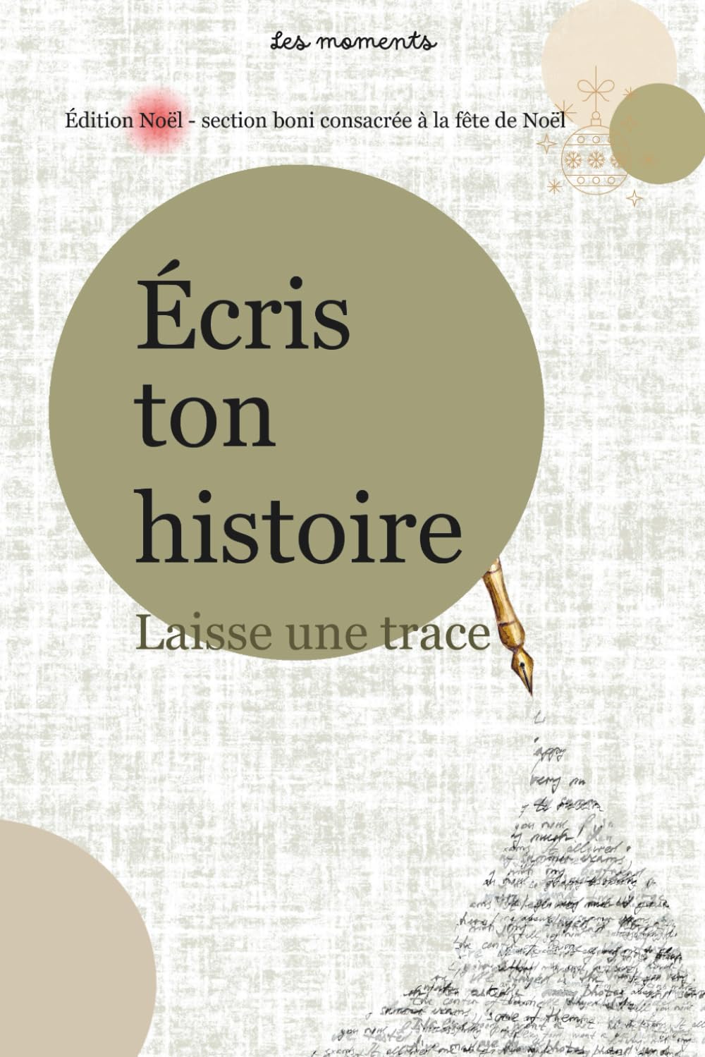 Écris ton histoire laisse une trace: édition Noël
