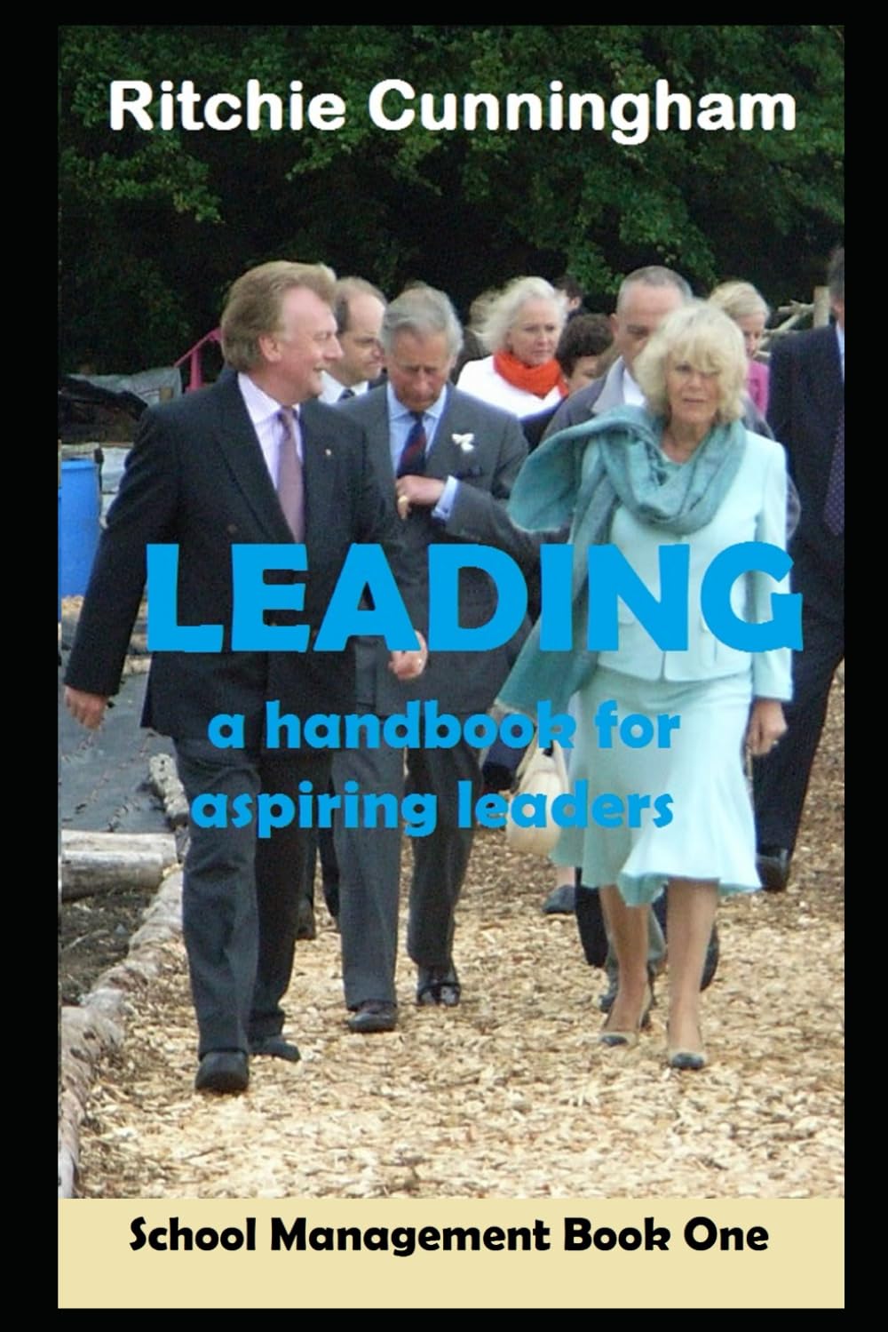 Leading: A handbook for aspiring leaders (School Management)