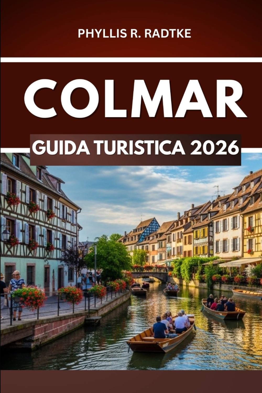 GUIDA TURISTICA DI COLMAR 2026: "Dove la storia sussurra e l'avventura ti aspetta dietro ogni angolo"