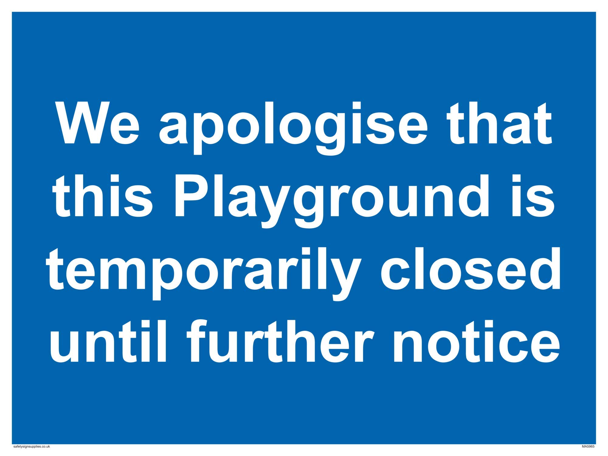 We apologise that this Playground is temporarily closed until further notice sign - Aluminium Composite 3mm