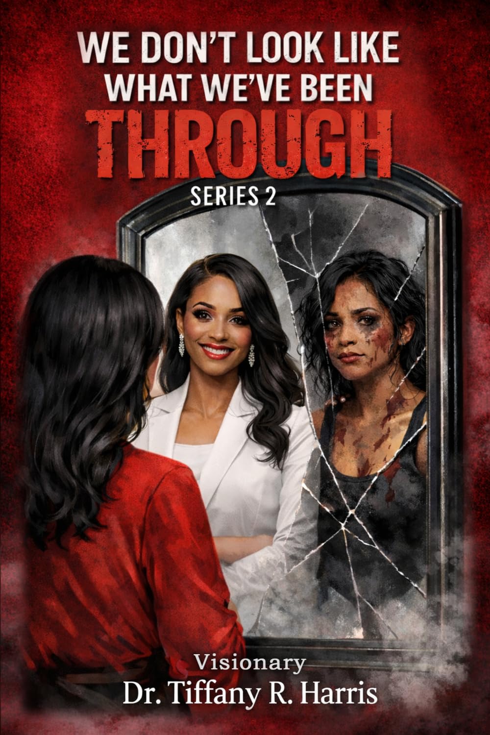We Don't Look Like What We've Been Through: Series 2