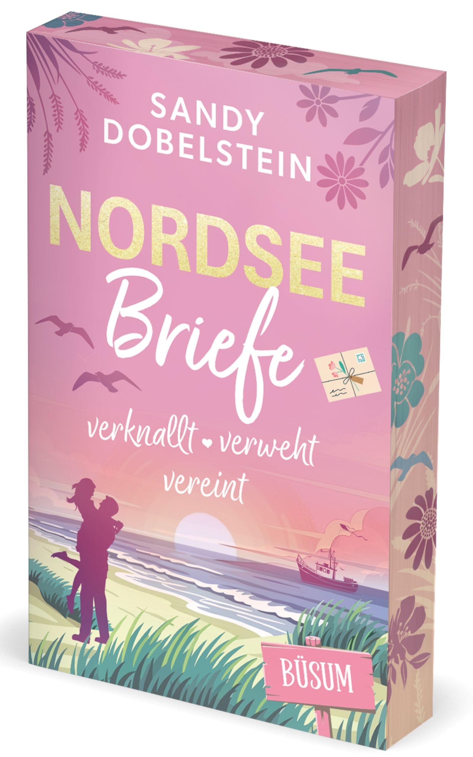 Nordseebriefe: verknallt, verweht, vereint | Mit wunderschönem Farbschnitt in limitierter Auflage