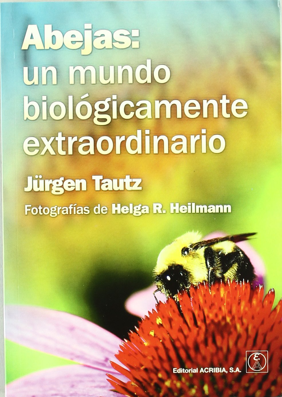 Abejas: un mundo biológicamente extraordinario (MICROBIOLOGIA E HIGIENE ALIMENTARIA)
