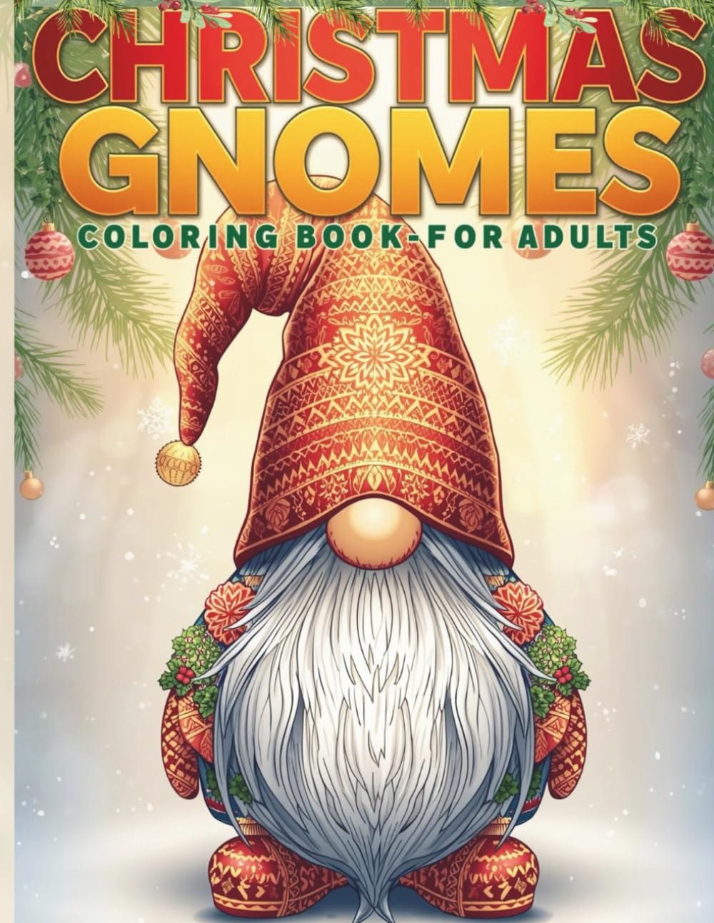 Christmas Gnomes Coloring Book for Adults: 55 Whimsical Holiday Gnome Designs for Relaxation and Stress Relief