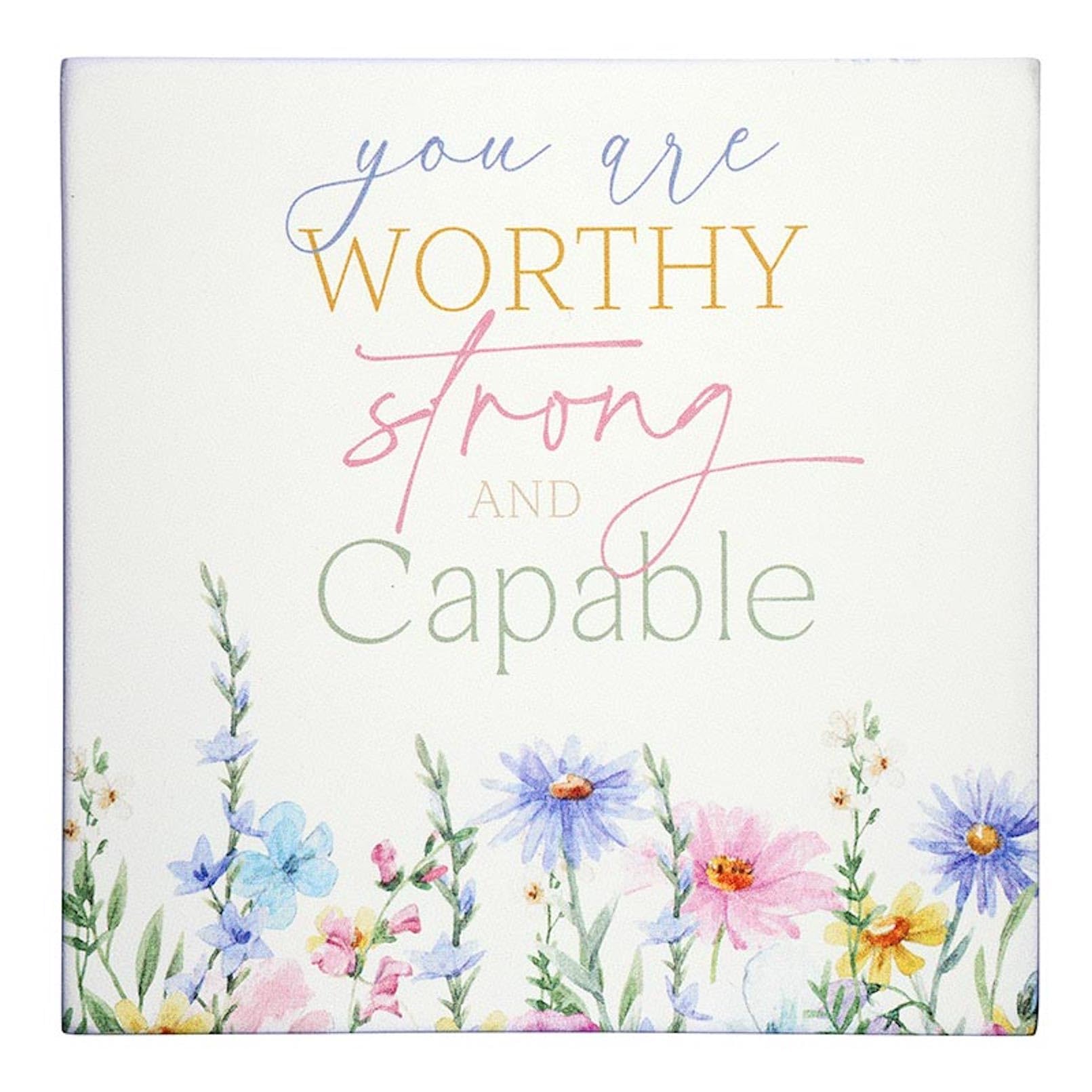 P. Graham Dunn Worthy Wildflowers Word Block, 5" x 5", Message Reads "You Are Worthy Strong"
