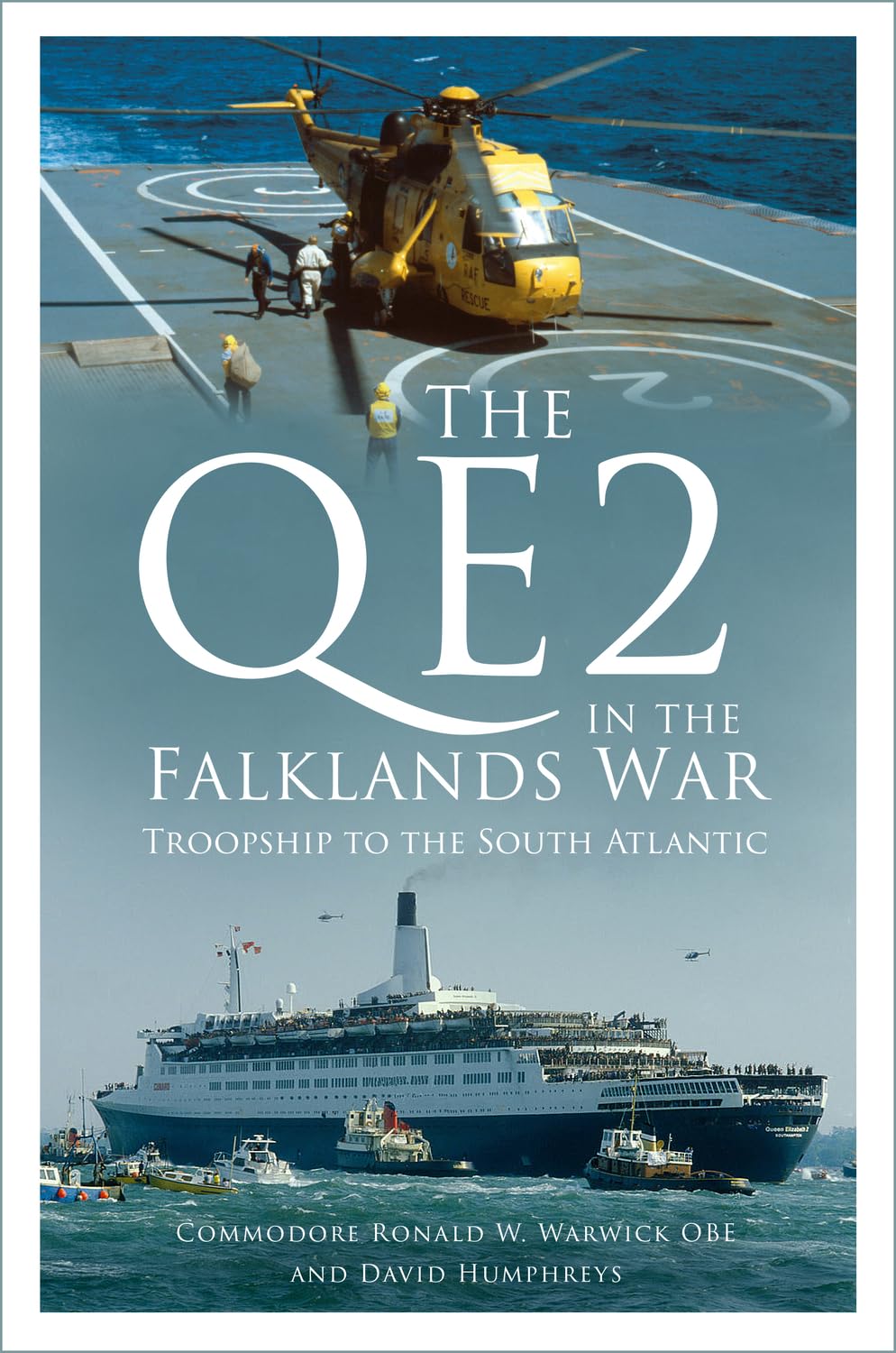 The QE2 in the Falklands War by Commodore Ronald W. Warwick OBE HARDBACK