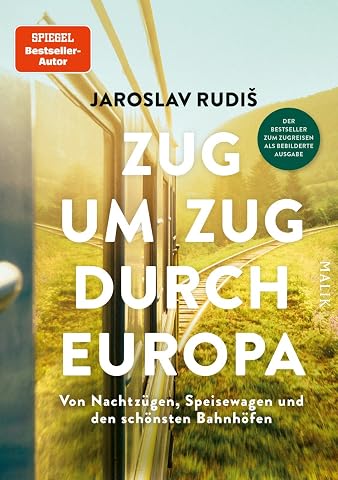 Zug um Zug durch Europa Von Nachtz gen Speisewagen und den sch nsten Bahnh fen Die mit  ber 160 Fotos bebilderte Geschenkausgabe des Bestsellers ... dem vollst ndigen Text der Originalausgabe.