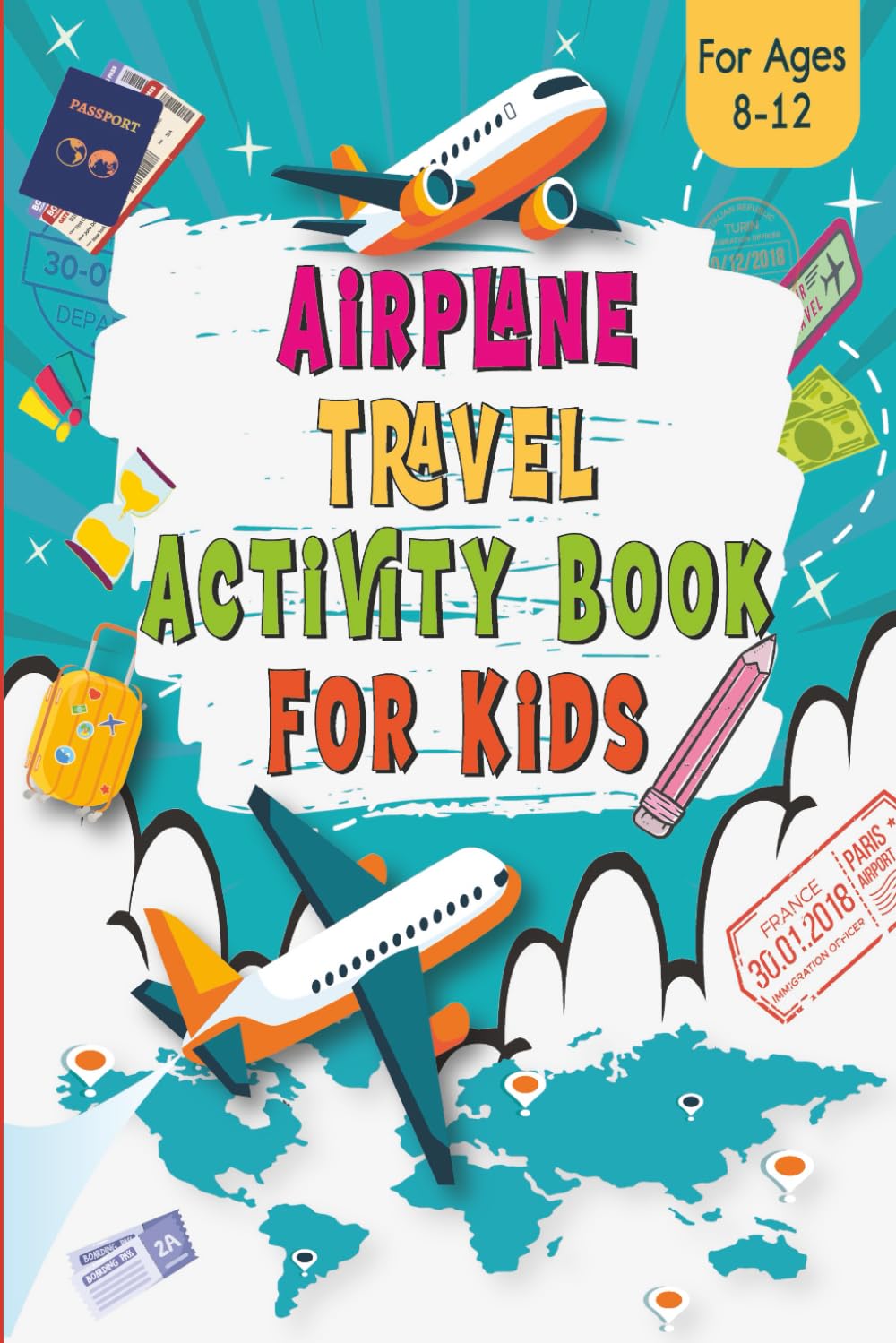 Airplane Travel Activity Book For Kids Ages 8-12: Includes Mazes, Sudoku, Word Searches, Crosswords, Colouring, Number Puzzles, and Fun In-Flight Challenges