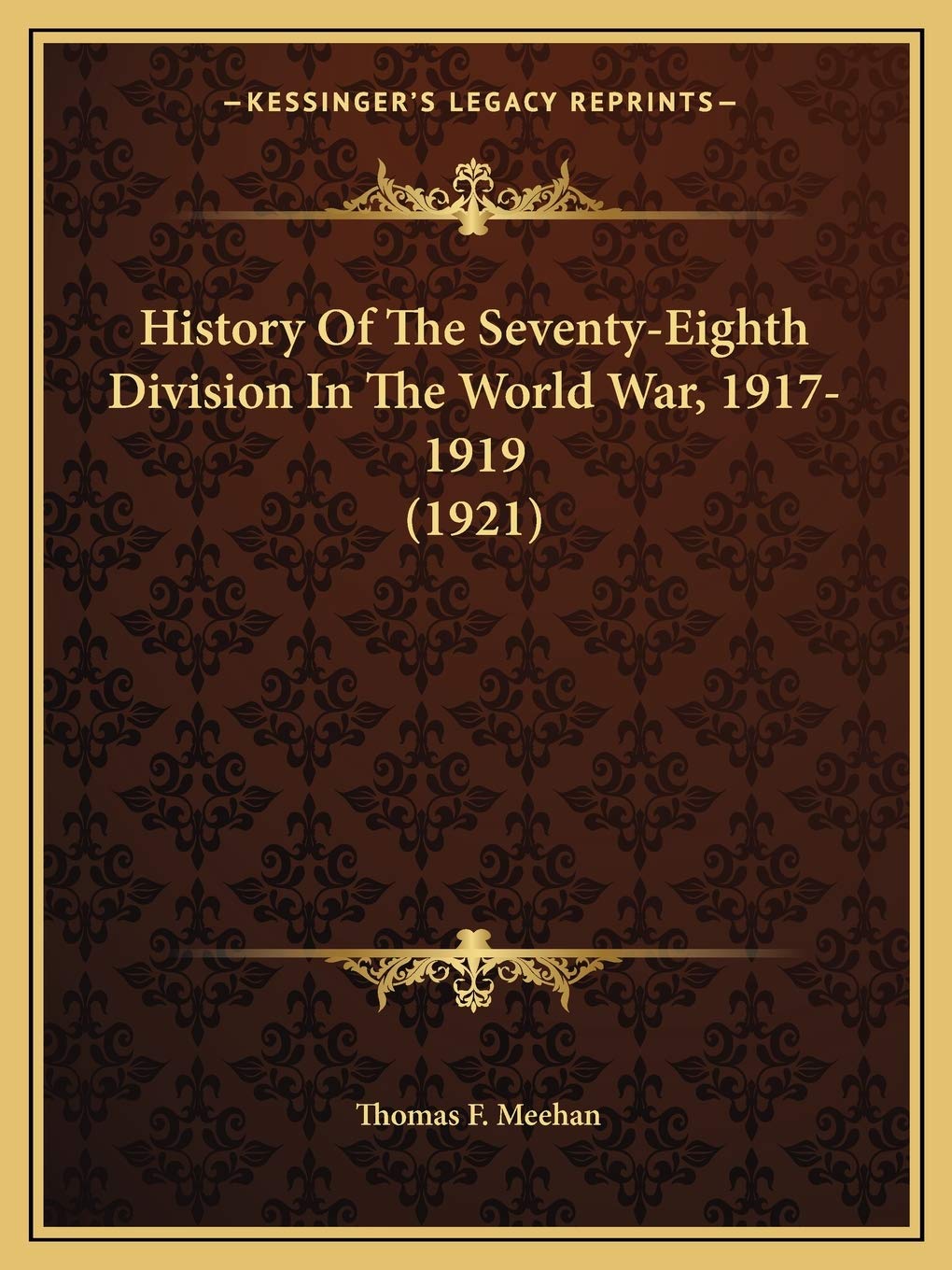 History Of The Seventy-Eighth Division In The World War, 1917-1919 (1921)