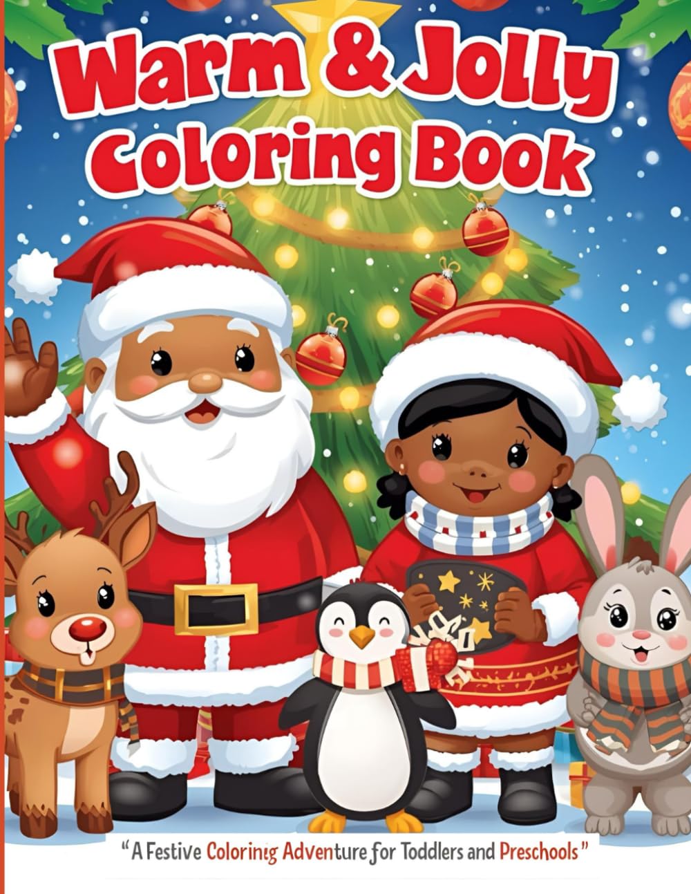 Warm and Jolly Christmas Coloring Book: A festive coloring adventure for toddlers and preschoolers.