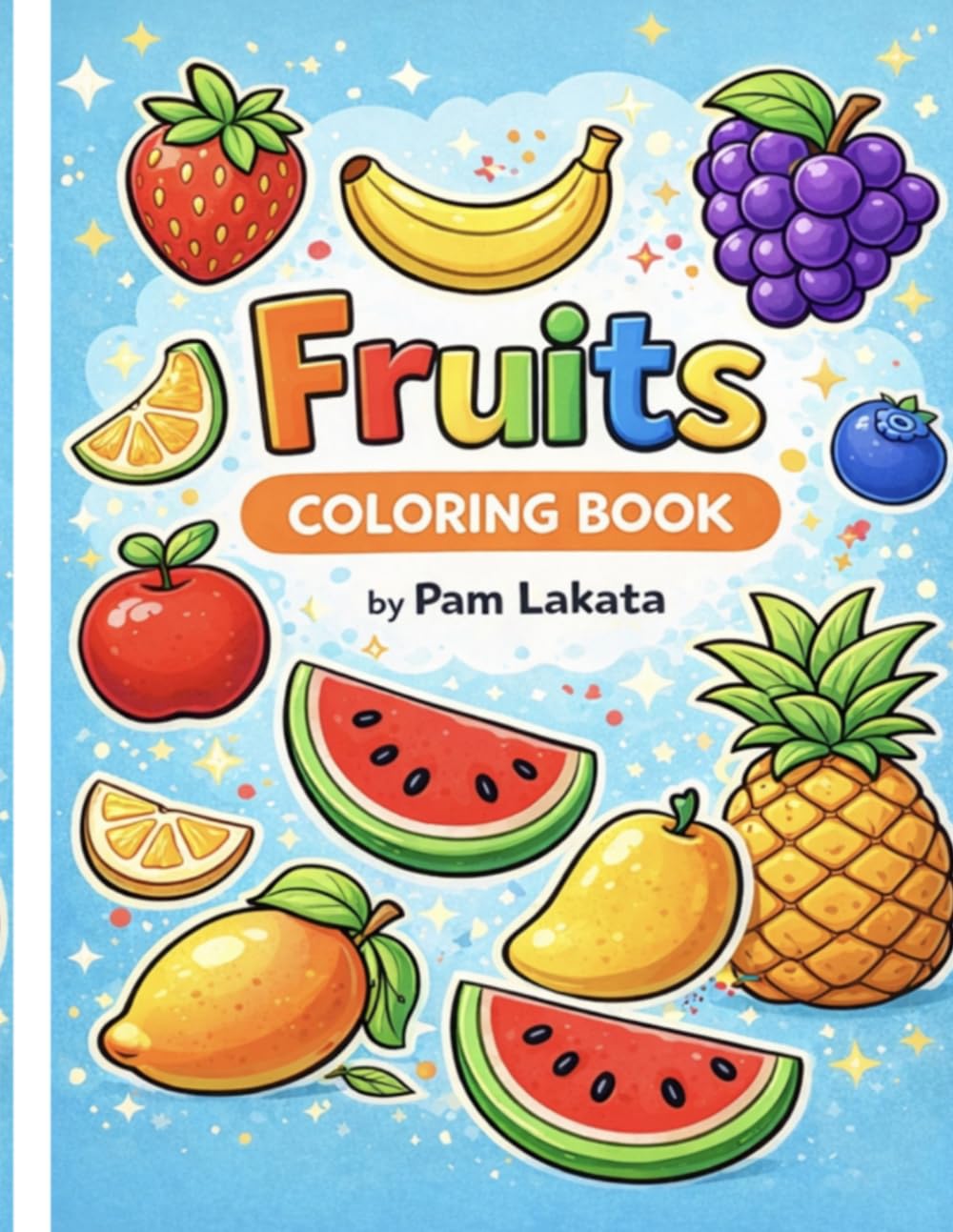 Fruits Coloring Book for Kids: Discover the fun of coloring fruit