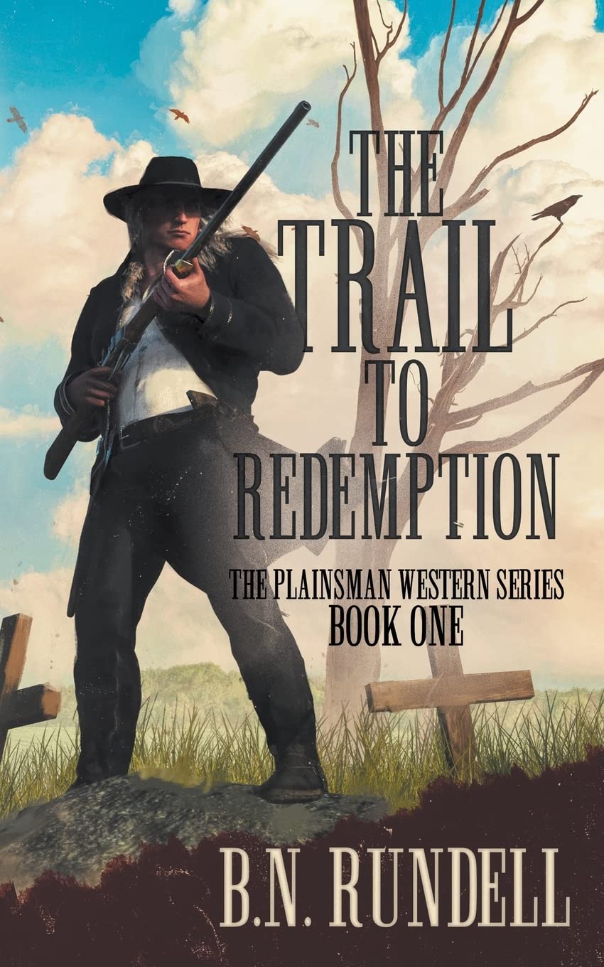 The Trail to Redemption: A Classic Western Series: 1 (Plainsman Western Series)