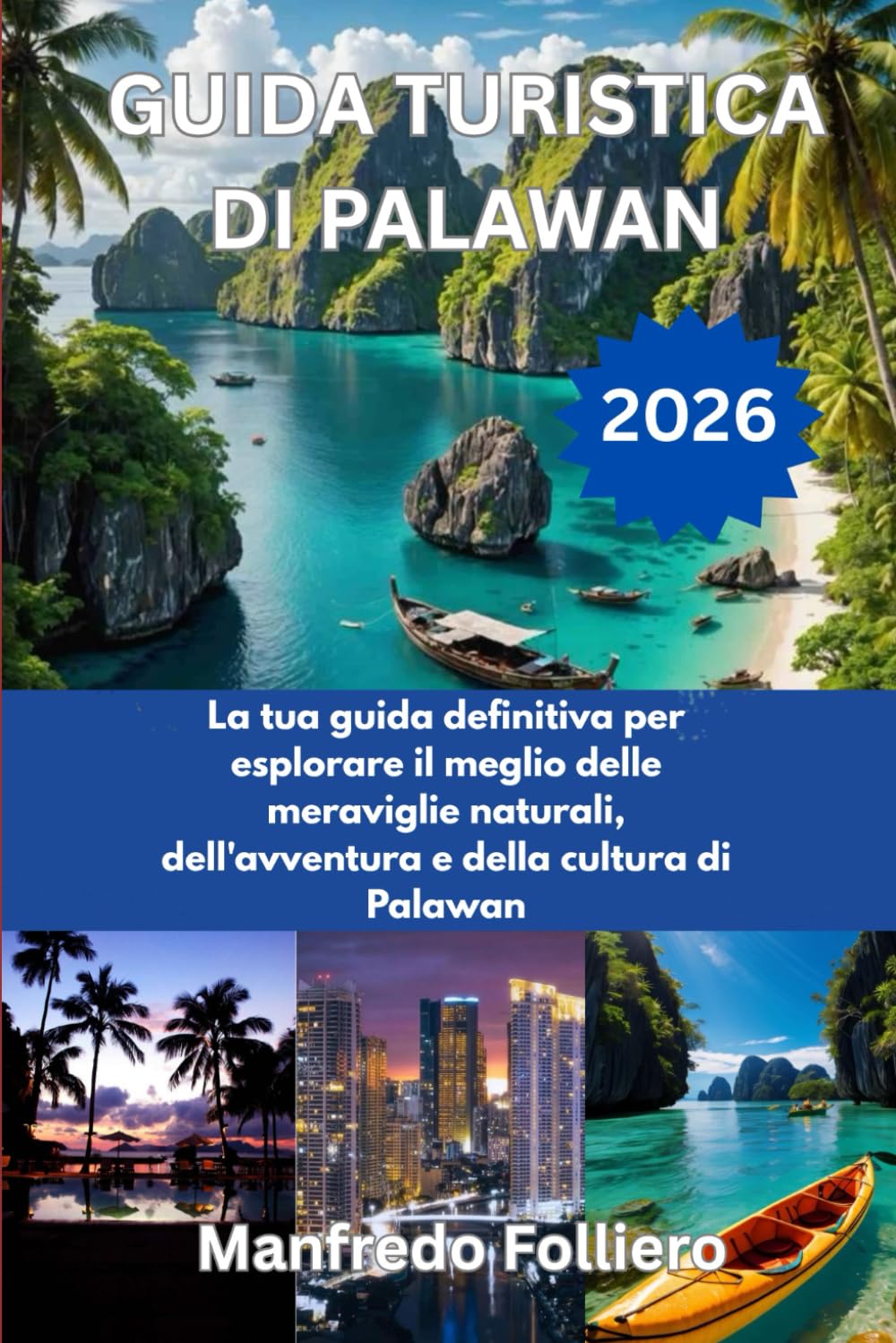 GUIDA TURISTICA DI PALÄWAN 2026: La tua guida definitiva per esplorare il meglio delle meraviglie naturali, dell'avventura e della cultura di Palawan