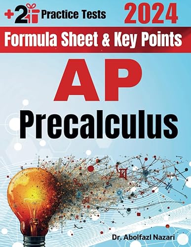 AP Precalculus Formula Sheet and Key Points: Quick Study Guide and Test Prep Book for Beginners and Pros + Two Practice Tests (AP Precalculus Study ... Rapid Reviews, Formula Sheets, Flash Cards)