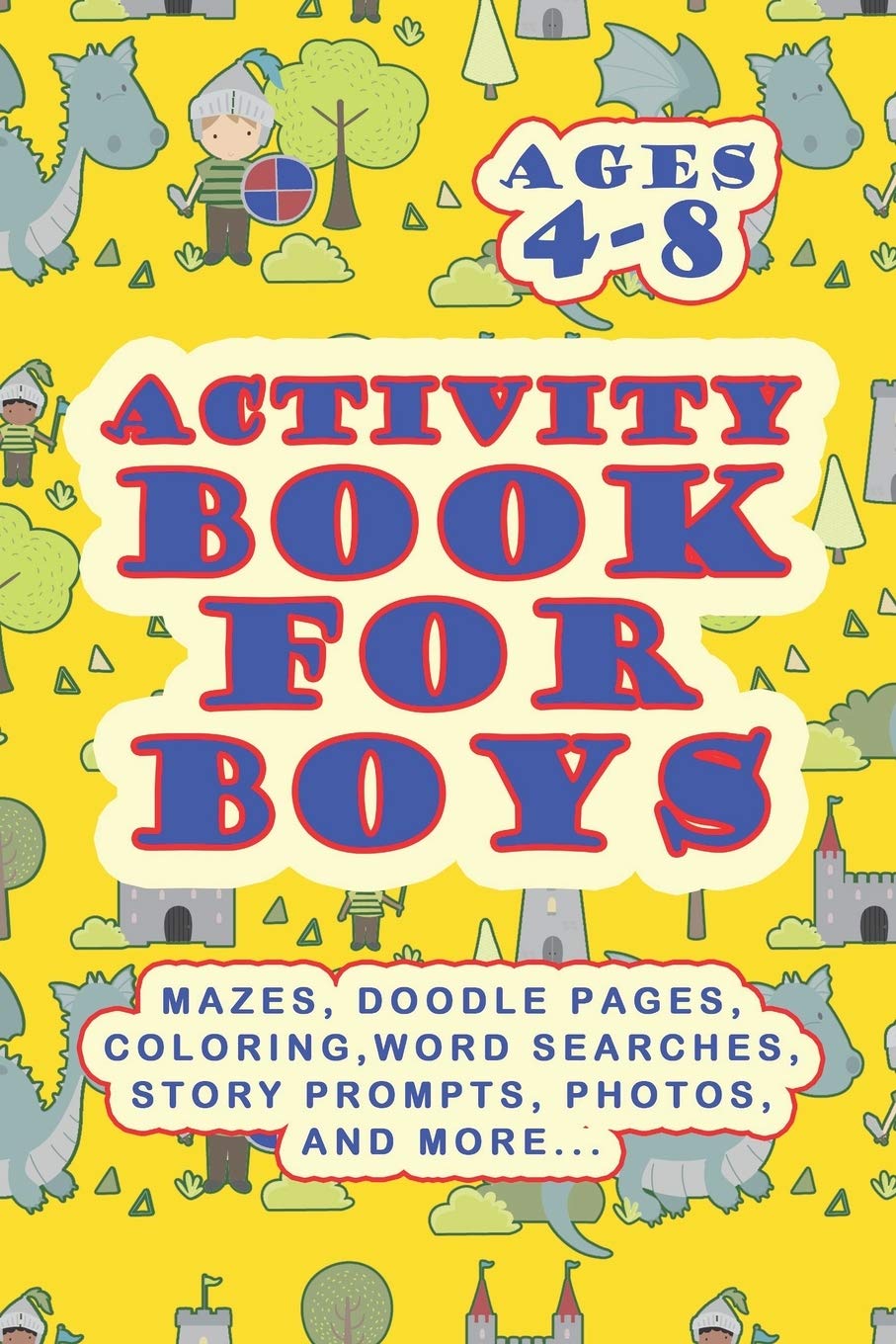 Activity Book For Boys - Ages 4-8: Draw And Write Journal With Prompts - 6x9 Matte Paperback Dragon and Knight Cover - Mazes, Doodles, Word Searches, Coloring, And More